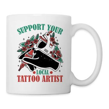 Support Your Local Tattoo Artist 3 - Tasse - Weiß - Rechts