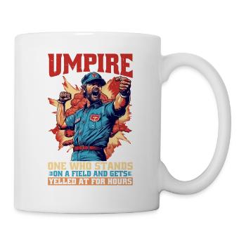 Umpire, Who Stands On A Field And Gets Yelled At 6 - Mug - white - Right