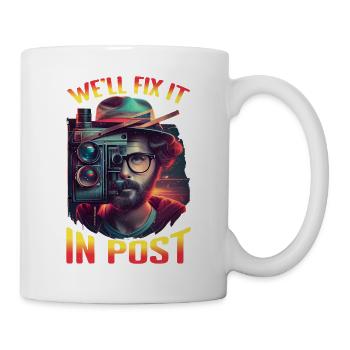We'll Fix It In Post 24 - Tasse - Weiß - Rechts