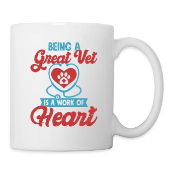 Being A Great Vet Is A Work Of Heart Veterinarian - Tasse - Weiß - Rechts
