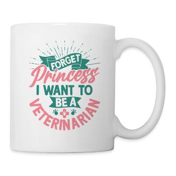 Forget Princess I Want To Be A Veterinarian Doctor - Tasse - Weiß - Rechts