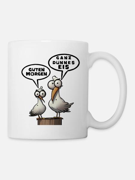 Guten Morgen Ganz dünnes Eis - Möwe grimig Spruch - Tasse - Weiß