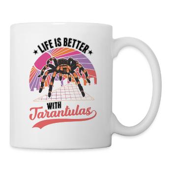 Das Leben ist besser mit einer Tarantel - Tasse - Weiß - Rechts