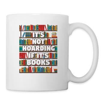 It's not hoarding when it's books reading book - Mug - white - Right