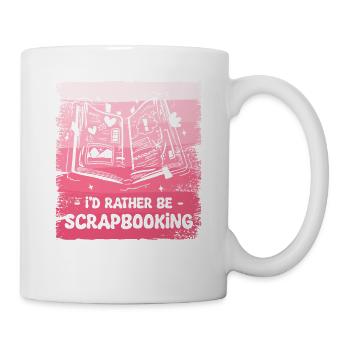 Ich wäre lieber Scrapbooking Scrapbook Crafter - Tasse - Weiß - Rechts