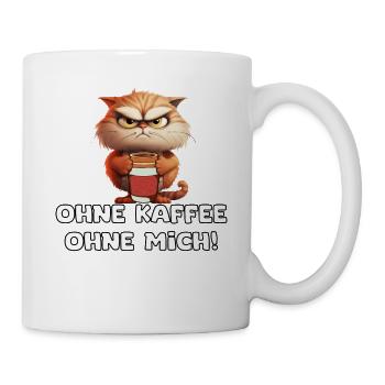 Ohne Kafee ohne mich lustiger Spruch mit Katze - Tasse - Weiß - Rechts