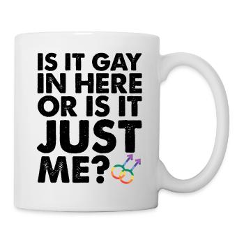 Is It Gay In Here Or Is It Just Me LGBT Pride - Mug - white - Right