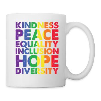Kindness Peace Equality Love Inclusion Hope LGBT - Mug - white - Right
