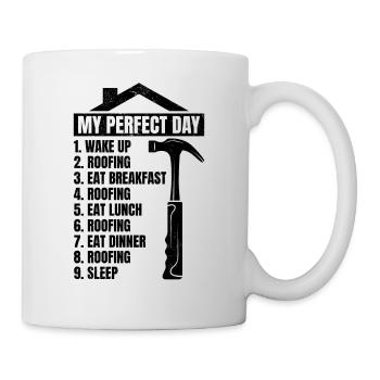 My Perfect Day Roofing Roofer Day Plan Roofing - Mug - white - Right