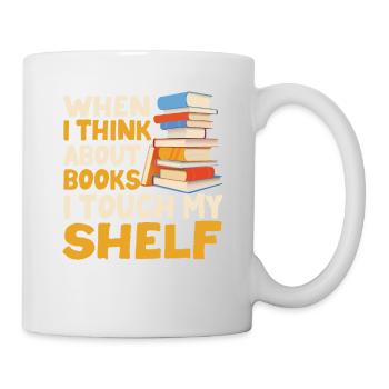 Quand je pense aux livres, je touche mon étagère - Mug blanc - blanc - Droite