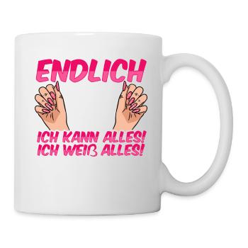 Endlich 25 Ich Kann Alles Ich Weiß Alles - Tasse - Weiß - Rechts