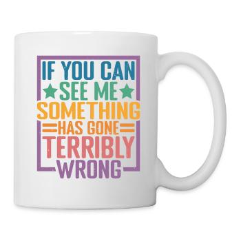 If you can see me, something has gone wrong 10 - Mug - white - Right