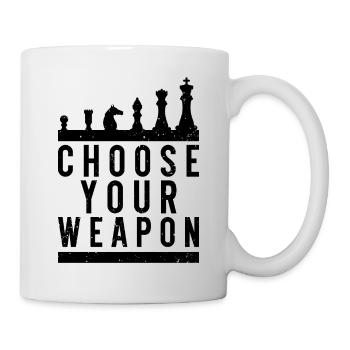 Choose Your Weapon - Funny Chess Saying - Mug - white - Right