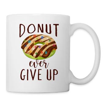 "Donut Ever Give Up" - Süße Donut Versuchung - Tasse - Weiß - Rechts