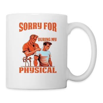 Sorry For What I Said During Physical Therapy 36 - Mug - white - Right