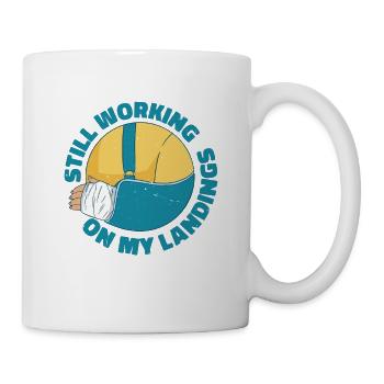 Still Working On My Landings 6 - Mug - white - Right