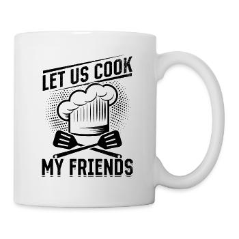 Let us Cook My Friends Cooking Instruments Kitchen - Tasse - Weiß - Rechts