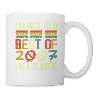 2007 I'm Not Old I'm Classic Vintage 2007 Geburtstag - Tasse - Weiß - Rechts