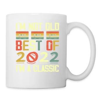 2022 I'm Not Old I'm Classic Vintage 2022 Geburtstag - Tasse - Weiß - Rechts