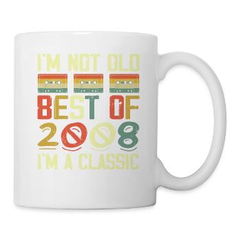 2008 I'm Not Old I'm Classic Vintage 2008 Geburtstag - Tasse - Weiß - Rechts