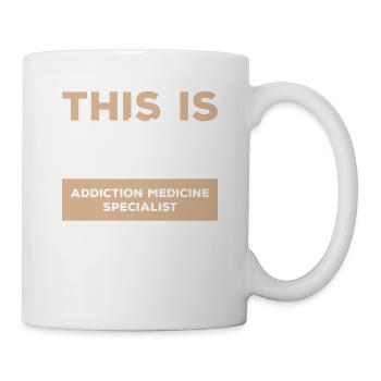 Voici ce qu’est un grand spécialiste de la médecine de la toxicomanie - Mug blanc - blanc - Droite