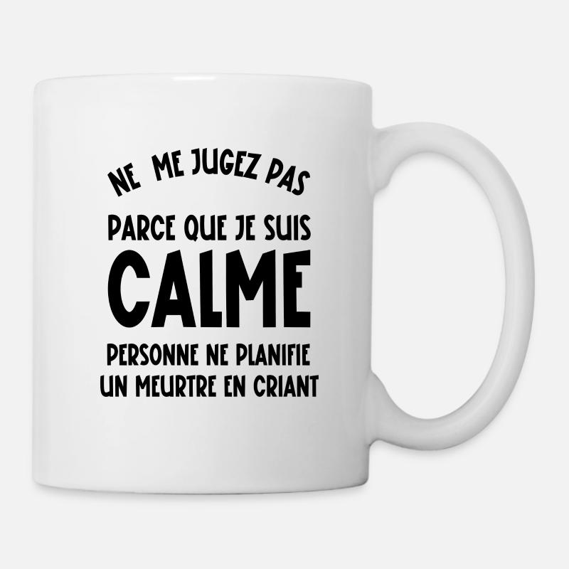 ne me jugez pas parce que je suis calme - Mug blanc - blanc