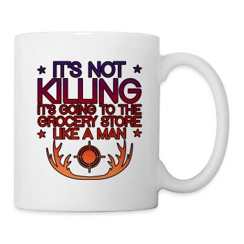 It's Going To The Grocery Store Like A Man 4 - Tasse - Weiß - Rechts