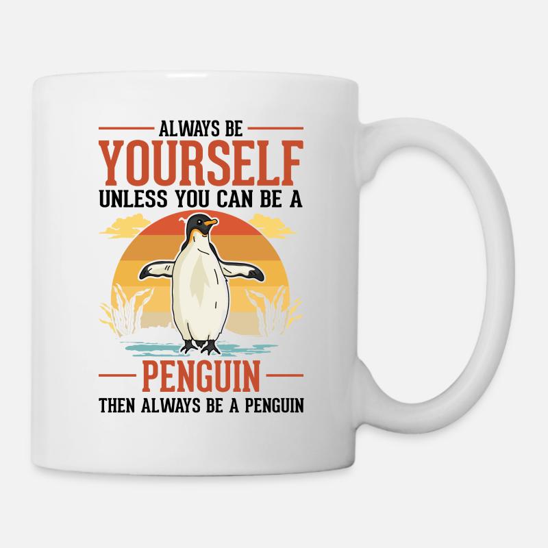 Always be yourself Penguin Pinguin - Tasse - Weiß
