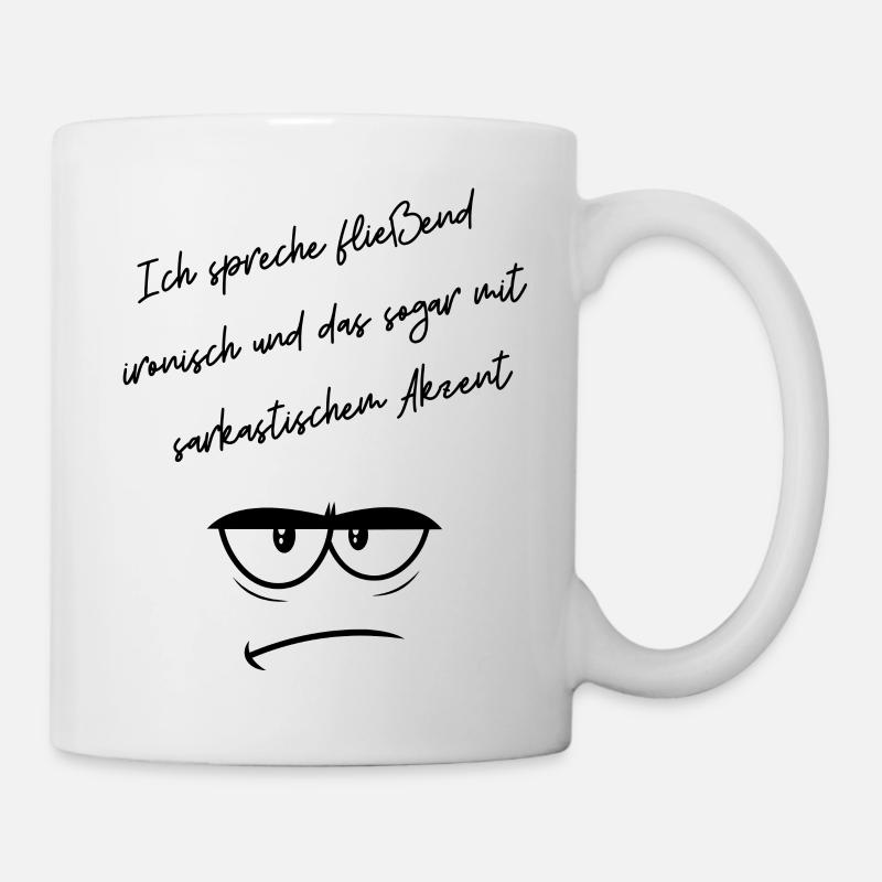 Ich spreche fließend ironisch... - Tasse - Weiß