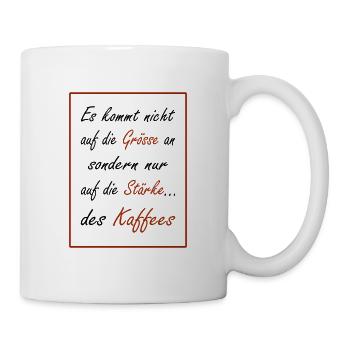 es kommt nicht auf die Größe an sondern stärke - Tasse - Weiß - Rechts