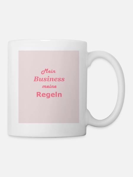 Mein Business meine Regeln - Tasse - Weiß