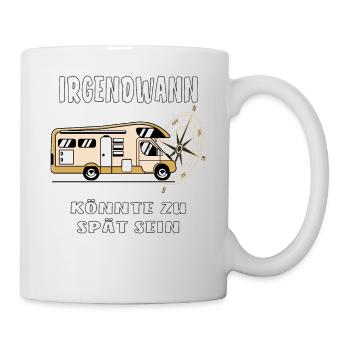 CAMPINGBUS IRGENDWANN KÖNNTE ZU SPÄT SEIN - Tasse - Weiß - Rechts