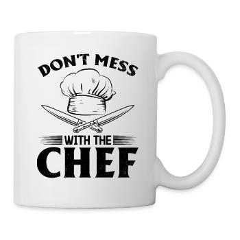 Don't Mess With The Chef Kitchen Instruments Cooks - Tasse - Weiß - Rechts