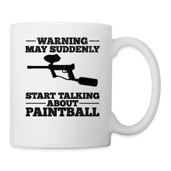 Paintball - May Suddenly Start Talking About Paint - Mug - white - Right