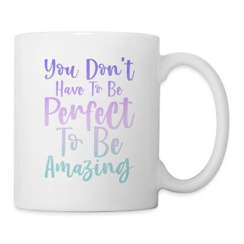 Vous n’avez pas besoin d’être parfait pour être incroyable - Mug blanc - blanc - Droite