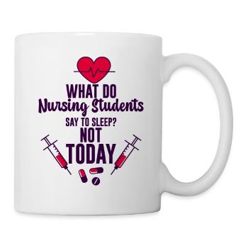 Qu’est-ce que les étudiants en soins infirmiers disent au sommeil, pas aujourd’hui 4 - Mug blanc - blanc - Droite