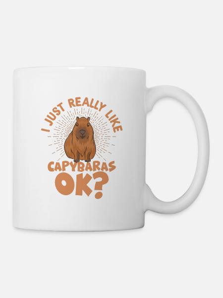 I Just Really Like Capybaras, Ok? Capybara Mammal - Tasse - Weiß