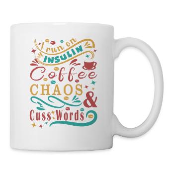 I run on Insulin coffe chaos and cuss words - Mug - white - Right