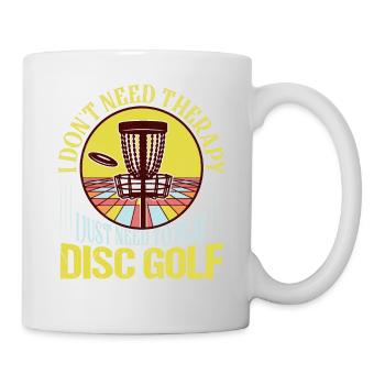 Je n’ai pas besoin de thérapie, j’ai juste besoin de jouer au disc golf - Mug blanc - blanc - Droite