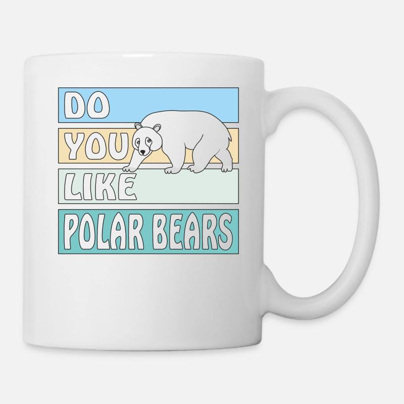 DO YOU LIKE POLAR BEARS - Tasse - Weiß