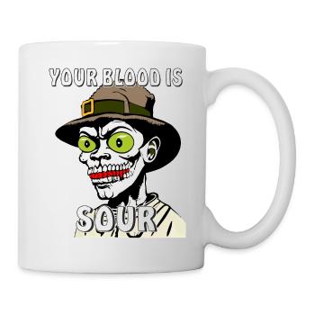 HALLOWEEN YOUR BLOOD IS SOUR - Tasse - Weiß - Rechts