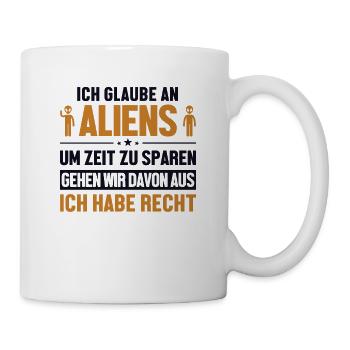 Alienglaube hat immer Recht Conspiracy - Tasse - Weiß - Rechts