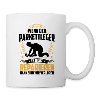 Parkettleger nicht reparieren Bodenleger - Tasse - Weiß - Rechts