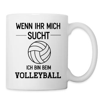 Wenn Ihr mich sucht ich bin beim Volleyball - Tasse - Weiß - Rechts