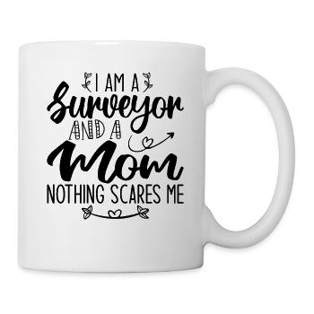 I Am A Surveyor And A Mom Nothing Scares Me - Mug blanc - blanc - Droite