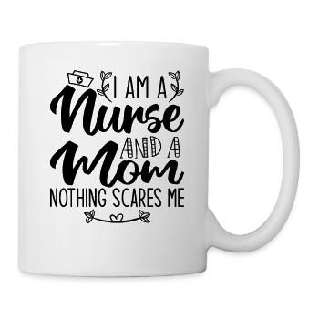 I Am A Nurse And A Mom Nothing Scares Me - Mug blanc - blanc - Droite