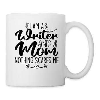 I Am A Writer And A Mom Nothing Scares Me - Mug - white - Right