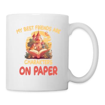 My Best Friends Are Charakters On Paper - Tasse - Weiß - Rechts