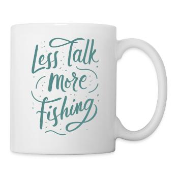 Less Talk More Fishing Angelbekleidung - Tasse - Weiß - Rechts
