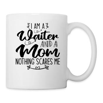 Ich bin ein Kellner und eine Mutter Nichts macht mir Angst - Tasse - Weiß - Rechts